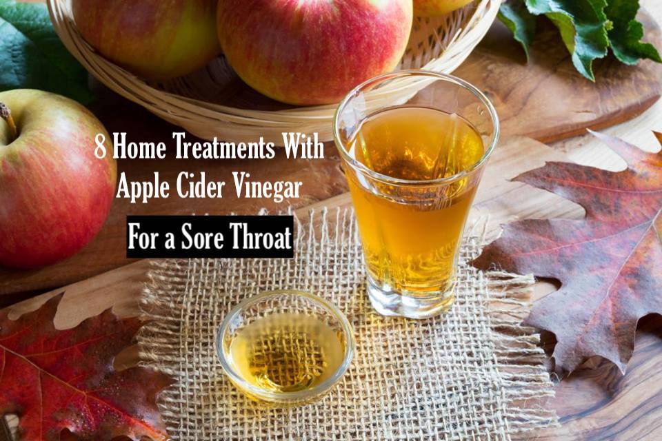 8 Home Treatments With Apple Cider Vinegar For a Sore Throat