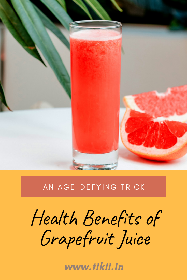 Tikli.in - Benefits of graprefruit juice - anti aging