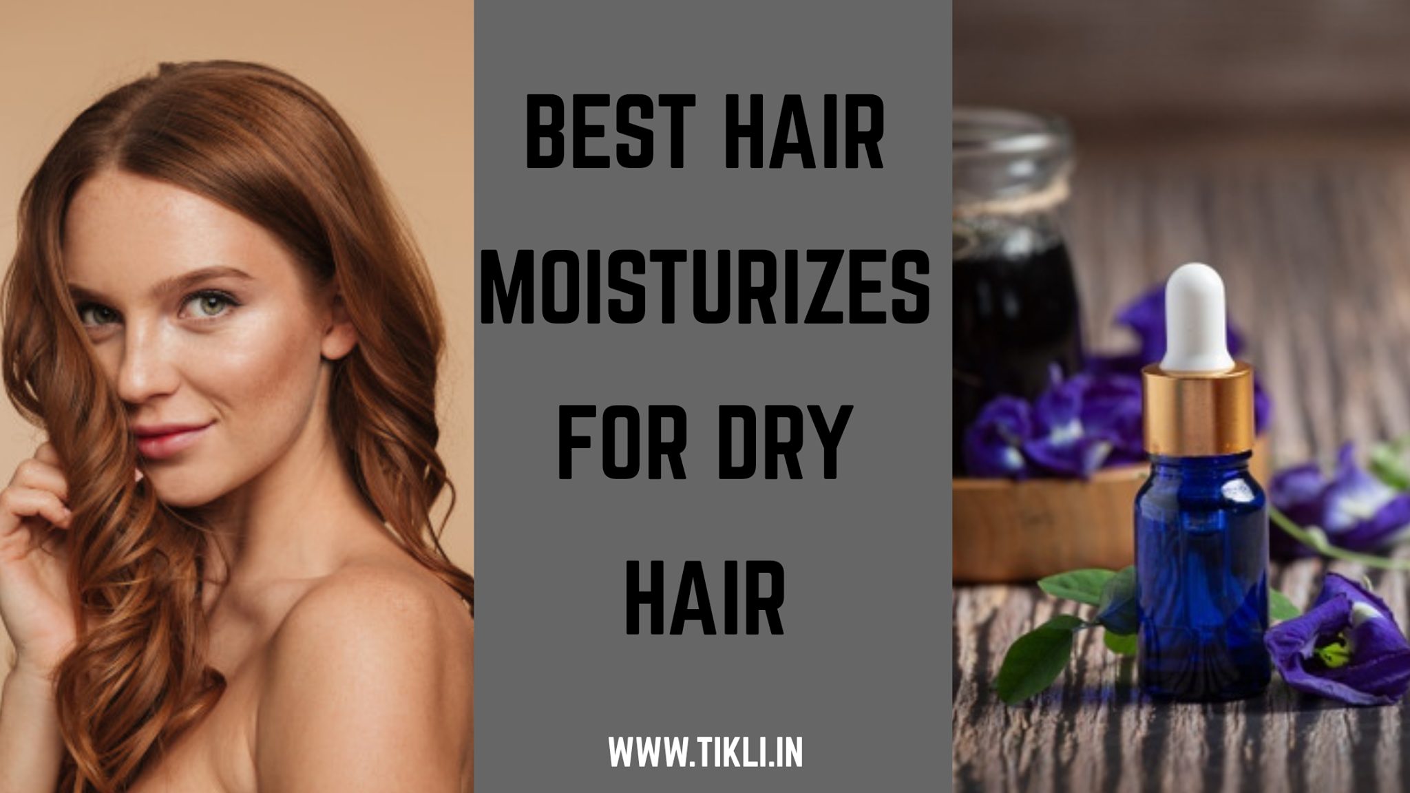 Best Hair Moisturizers For Dry Hair - Tikli