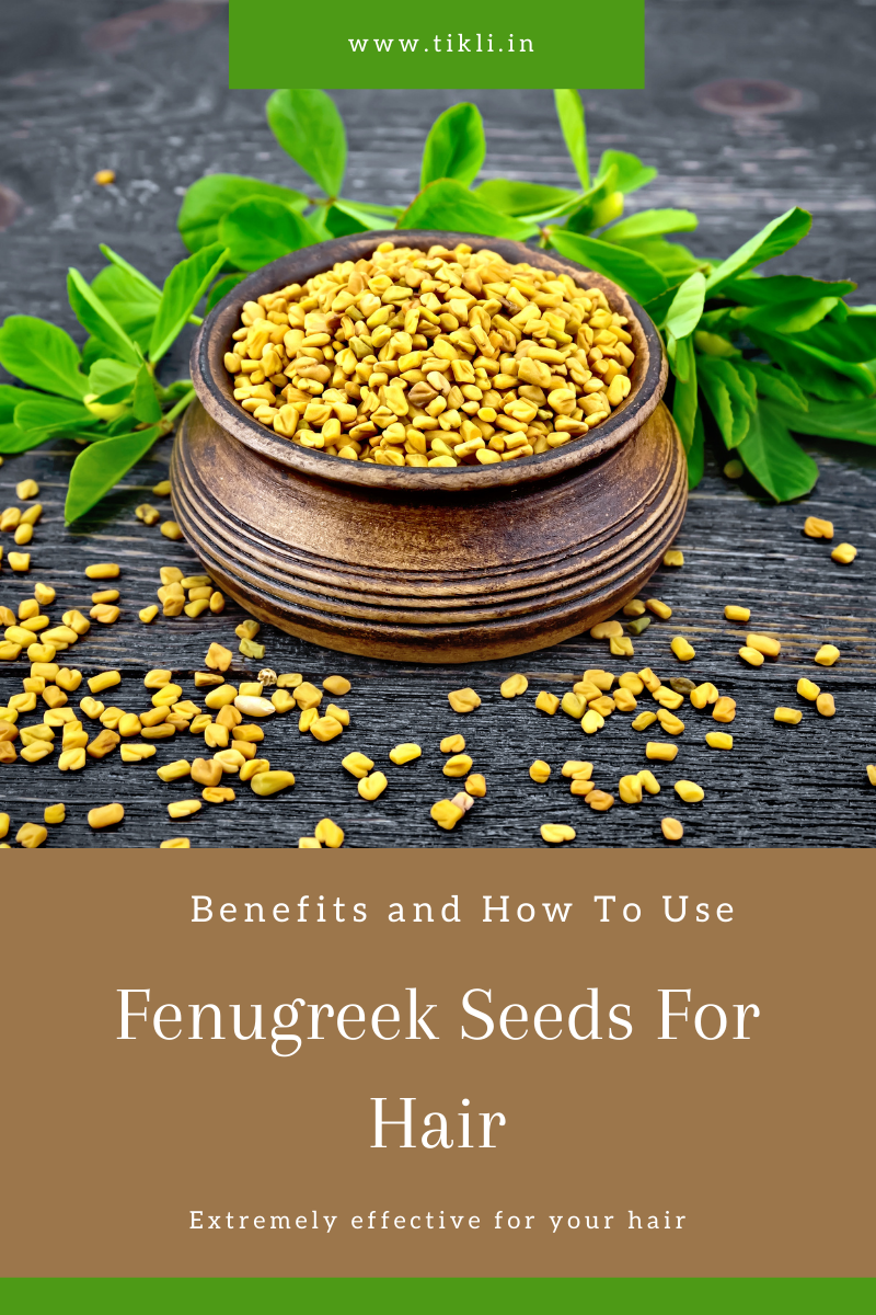 Fenugreek Seeds For Hair: Benefits and How To Use - Tikli